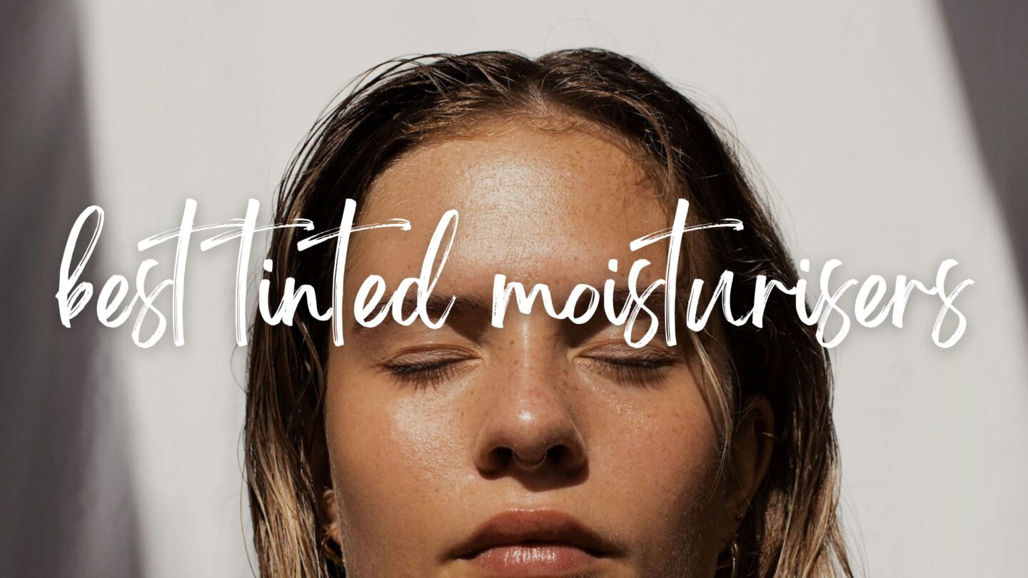 Best tinted moisturisers for a lazy day