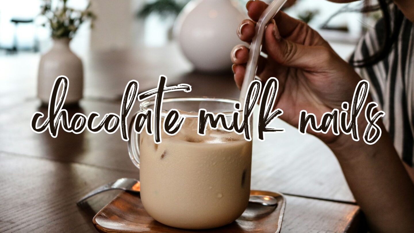chocolate milk nails banner
