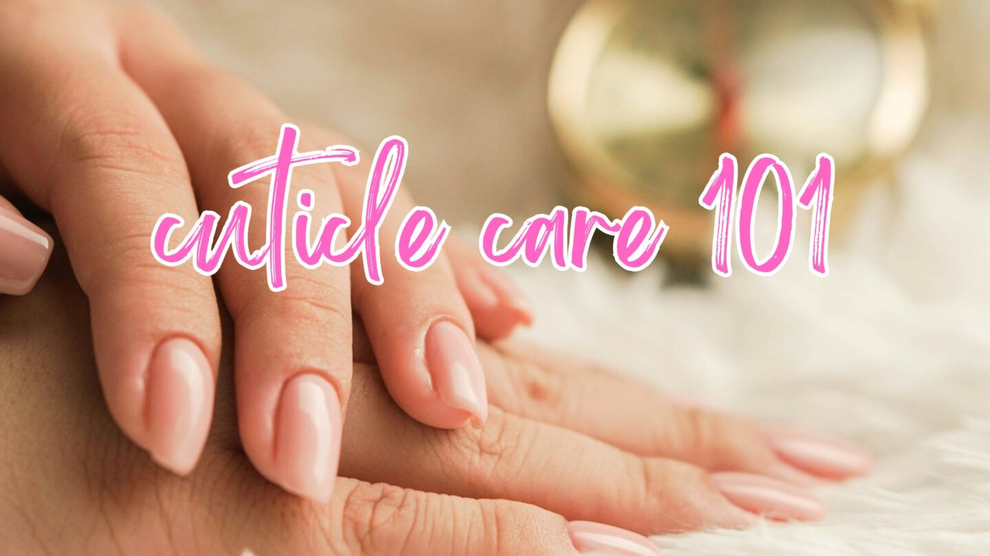 cuticle care 101 banner